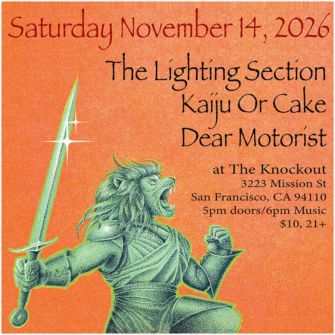 MATINEE SHOW: The Lighting Section + Kaiju Or Cake + Dear Motorist