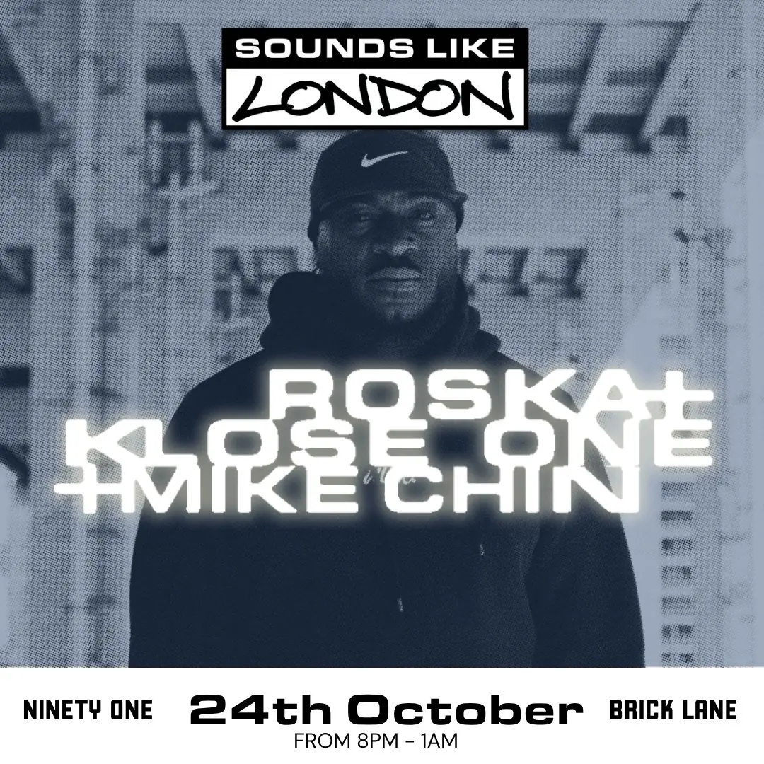 Sounds Like London: Roska, Klose One & Mike Chin