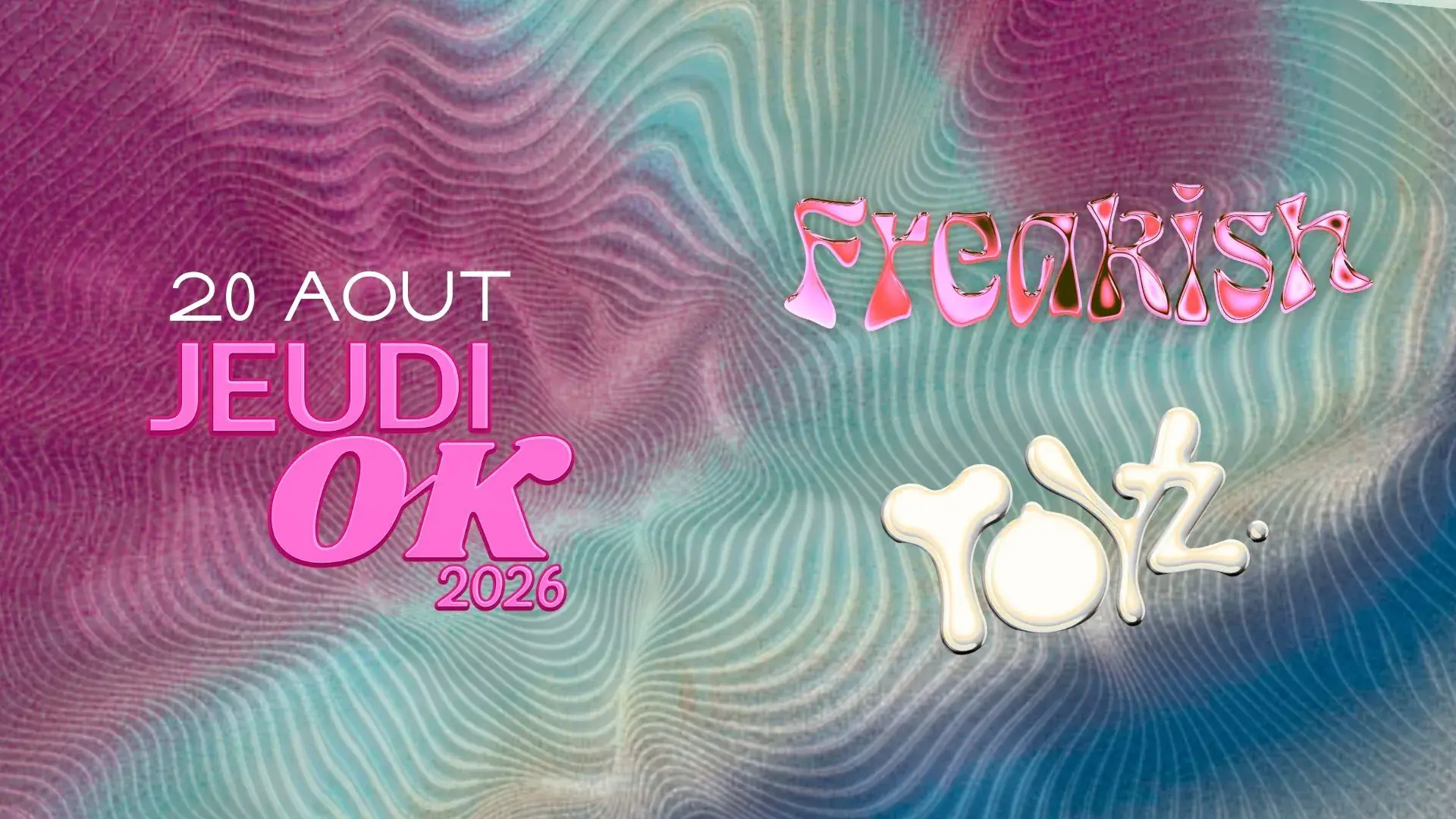 Jeudi OK: Freakish + Toys