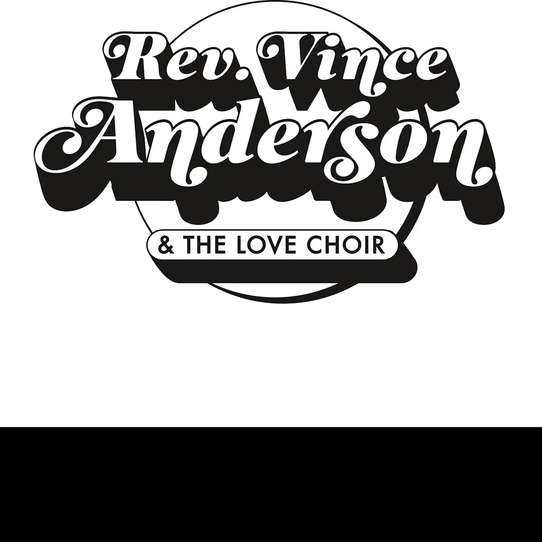 Rev. Vince Anderson & The Love Choir!
