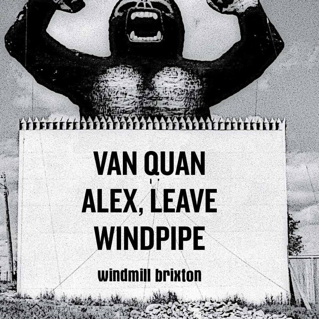 Van Quan, Alex Leave, Windpipe