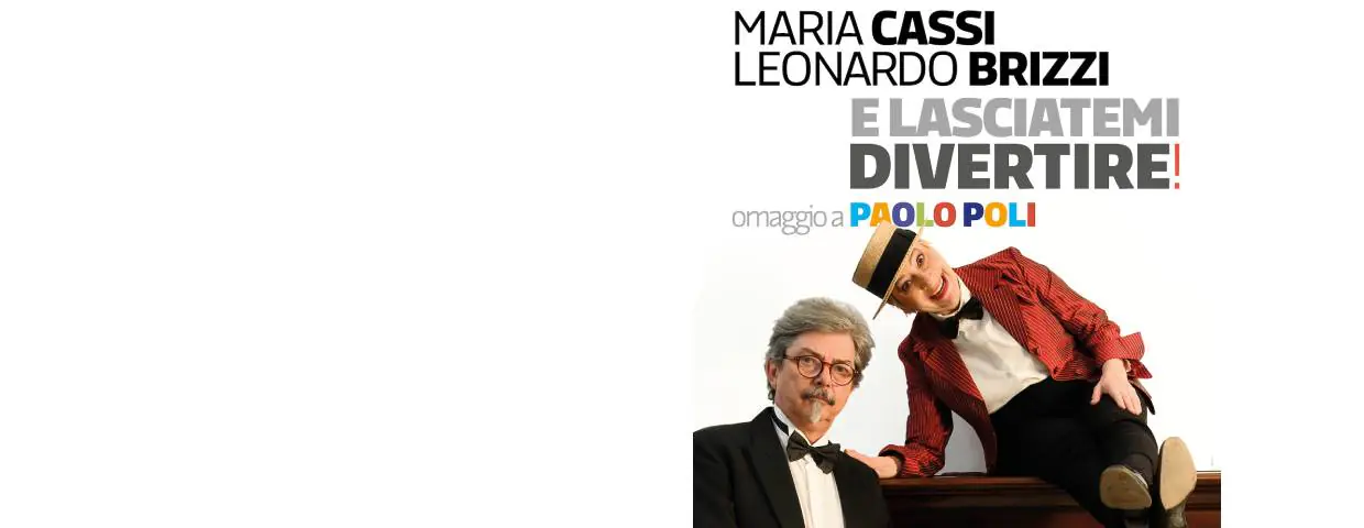 E lasciatemi divertire Maria Cassi Leonardo Brizzi