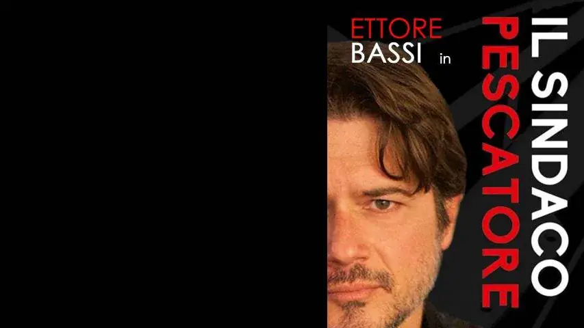Ettore Bassi - Il Sindaco Pescatore