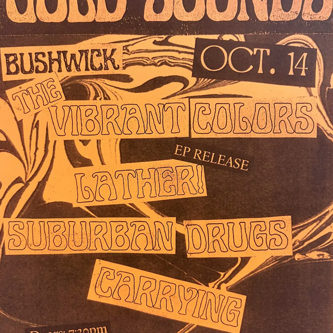 The Vibrant Colors / / Lather! (EP release) / / Suburban Drugs / / Carrying