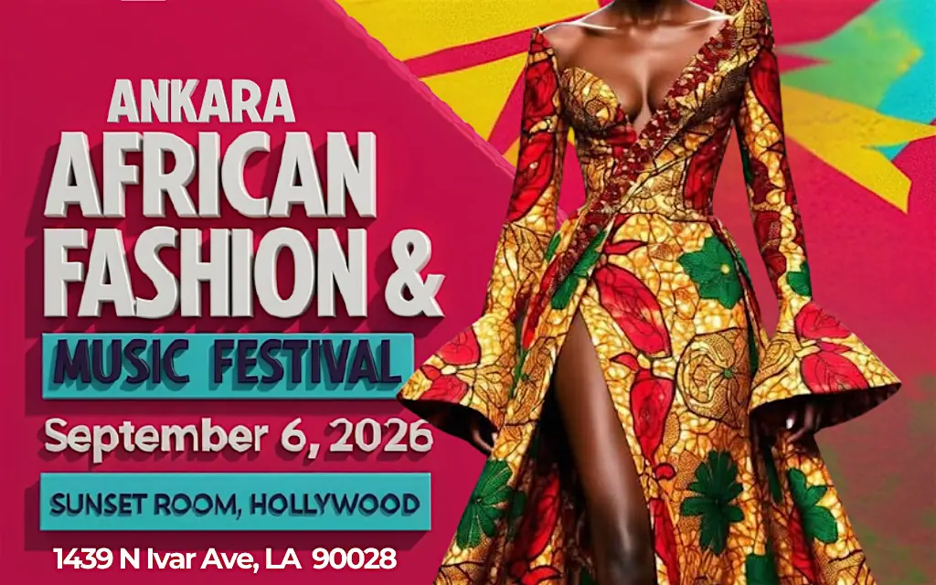 AFRICAN FASHION & MUSIC FEST (ANKARA FESTIVAL 2026) - LOS ANGELES