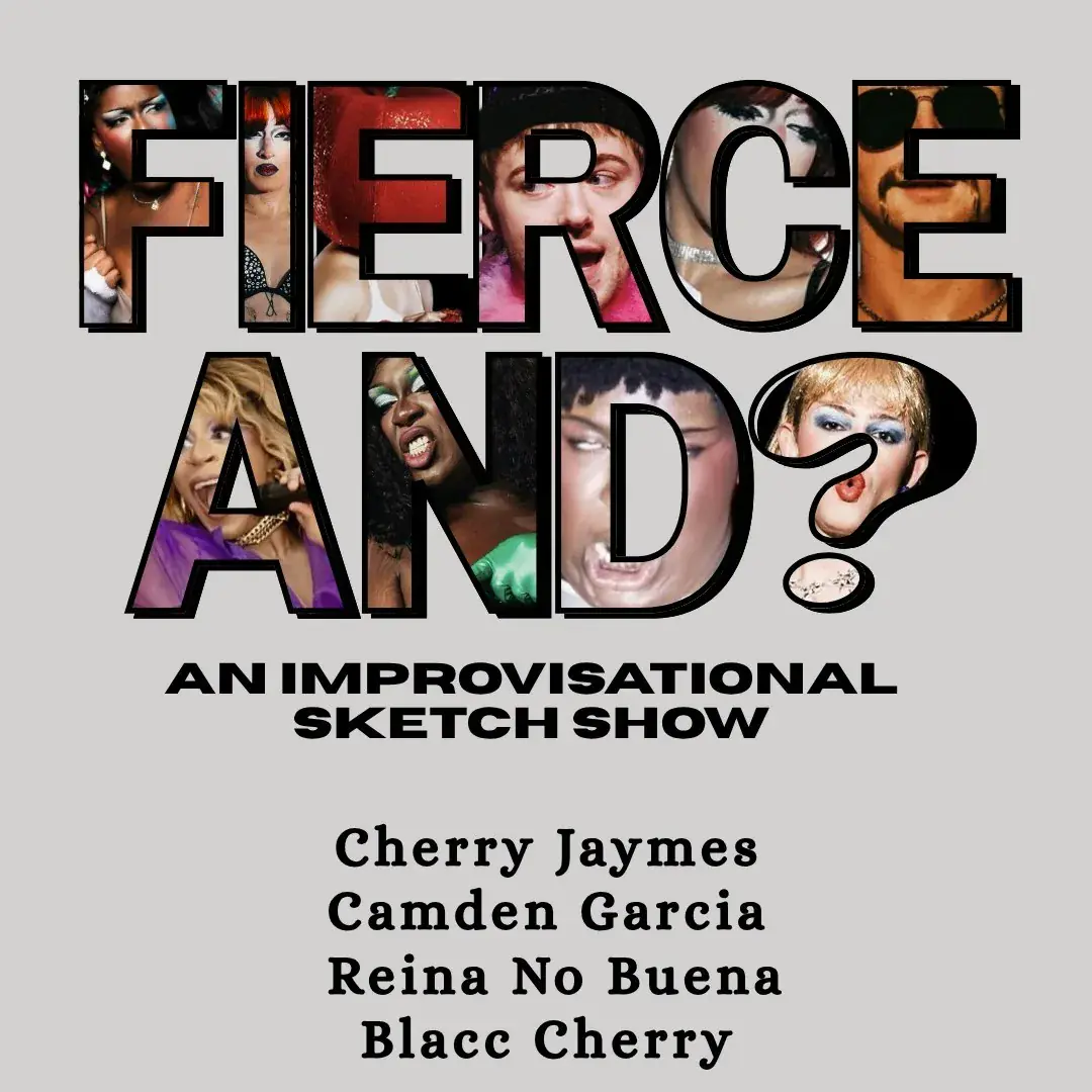 Fierce And? An Improvisational Sketch Show
