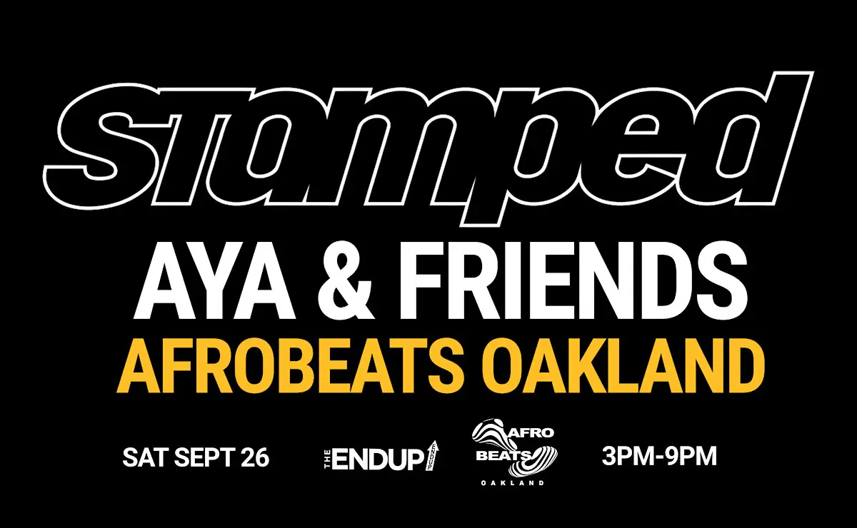 STAMPED: AYA x Friends - SAN FRANCISCO Edition - Afrobeats Amapiano