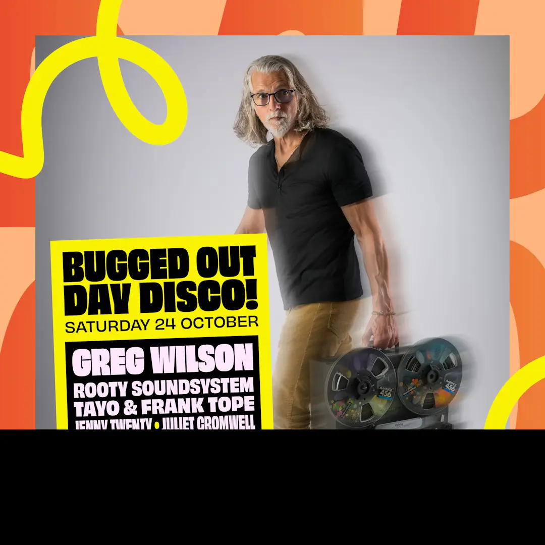Bugged Out! Day Disco: Greg Wilson