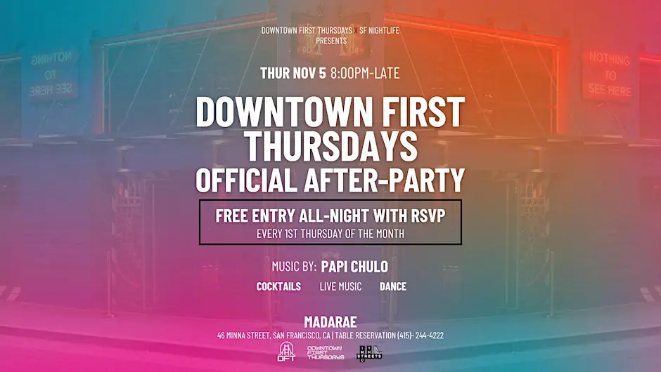 DOWNTOWN FIRST THURSDAYS OFFICIAL AFTER PARTY - SF'S #1 STREET PARTY