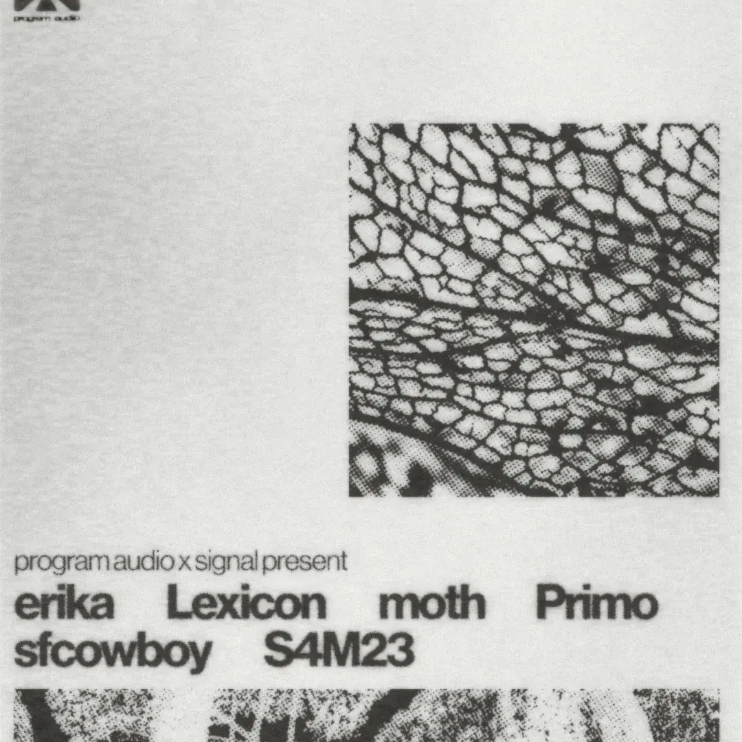 Program Audio x Signal Present: Primo, S4M23, erika, sfcowboy, Lexicon, moth