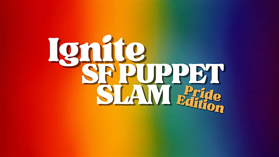 Ignite SF Puppet Slam: Pride Edition