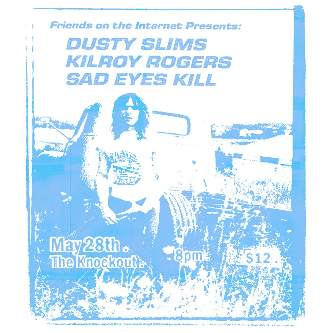 DUSTY SLIMS + KILROY ROGERS + OJOS TRISTE MATA