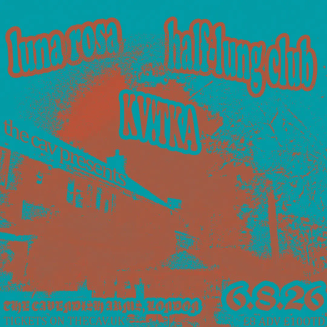 KV!TKA / Luna Rosa / Half-Lung Club / Sleepless Pleasures