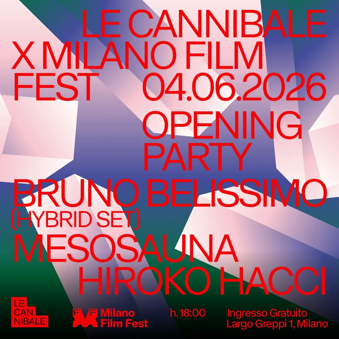 Inauguración del Festival de Cine de Milán x Le Cannibale - Bruno Belissimo, Mesosauna, Hiroko Hacci