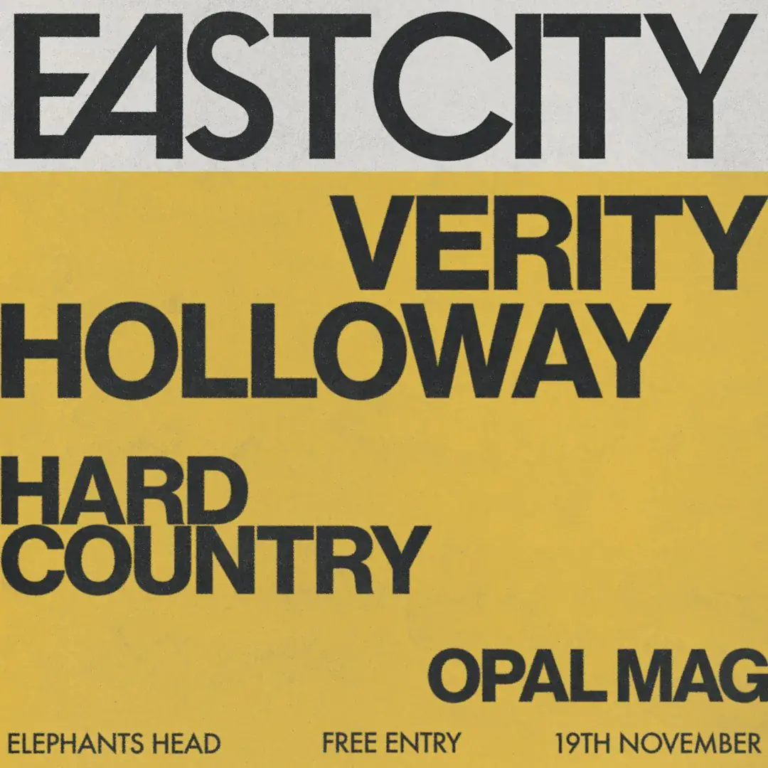 East City: Verity Holloway, Hard Country + Opal Mag