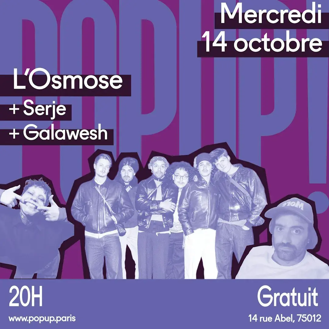 L'OSMOSE + GALAWESH + SERJE