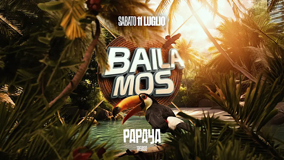 BAILAMOS | @PapayaSummerClub | 11.07.2026