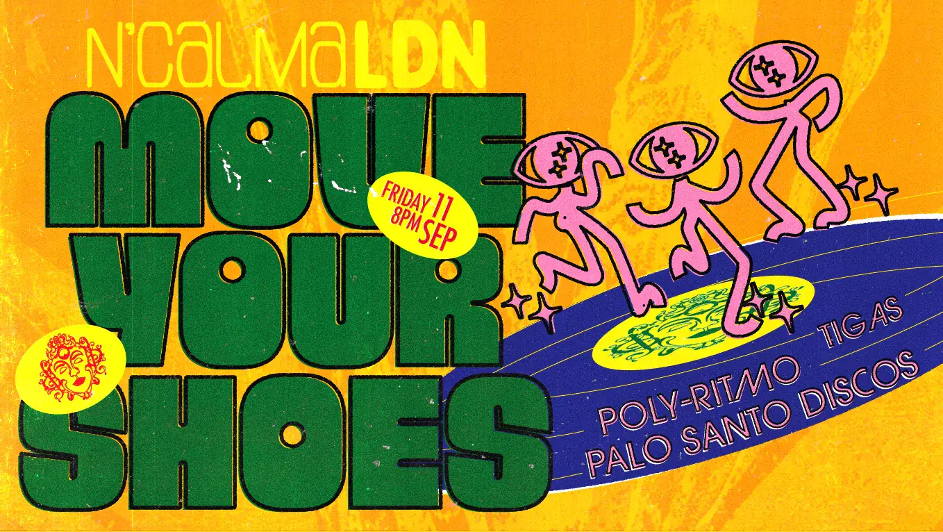 N'Calma presents Move Your Shoes: Poly-Ritmo, Palo Santo Discos, Tigas