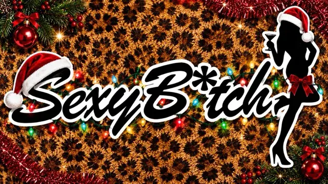 Thirsty Thursdays with Sexy B*tch: Sexy B*tchmas