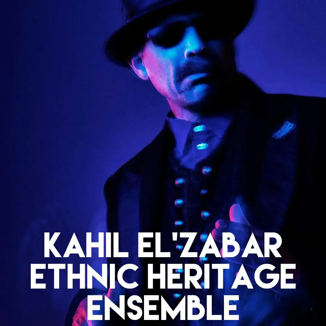 Kahil El'Zabar Ethnic Heritage Ensemble