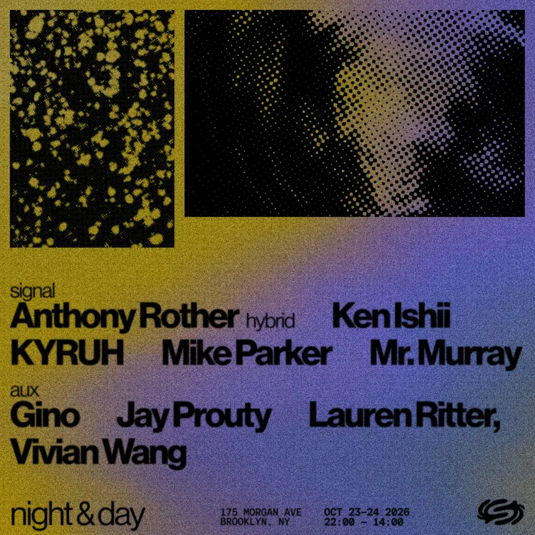 Night & Day: Anthony Rother Hybrid, Ken Ishii, KYRUH, Mike Parker, Mr. Murray