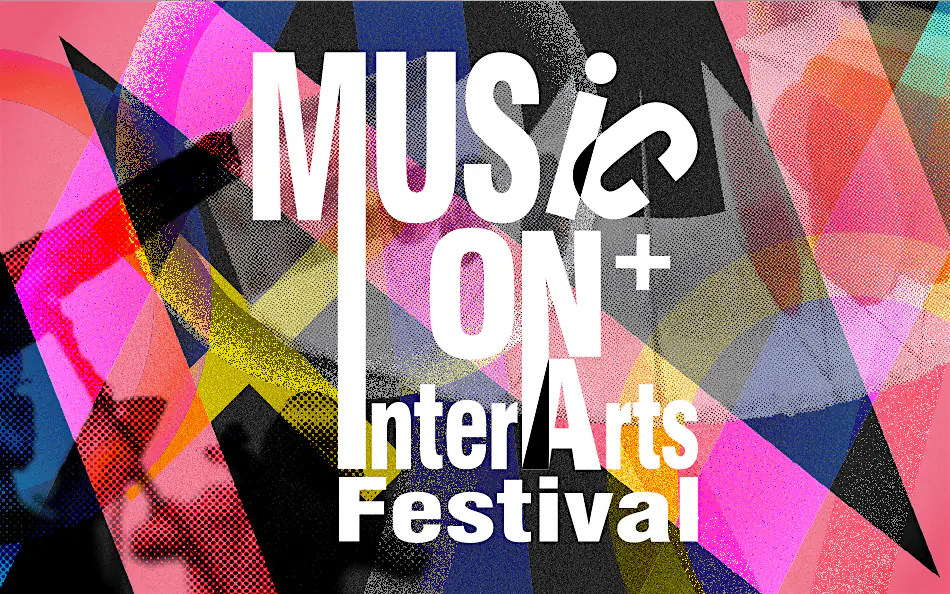 2026 MusicOn+ InterArts Festival