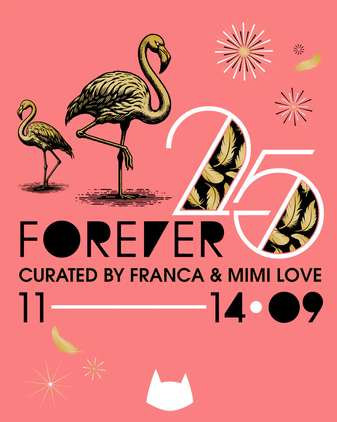 FOREVER 25 curated by Franca & Mimi Love