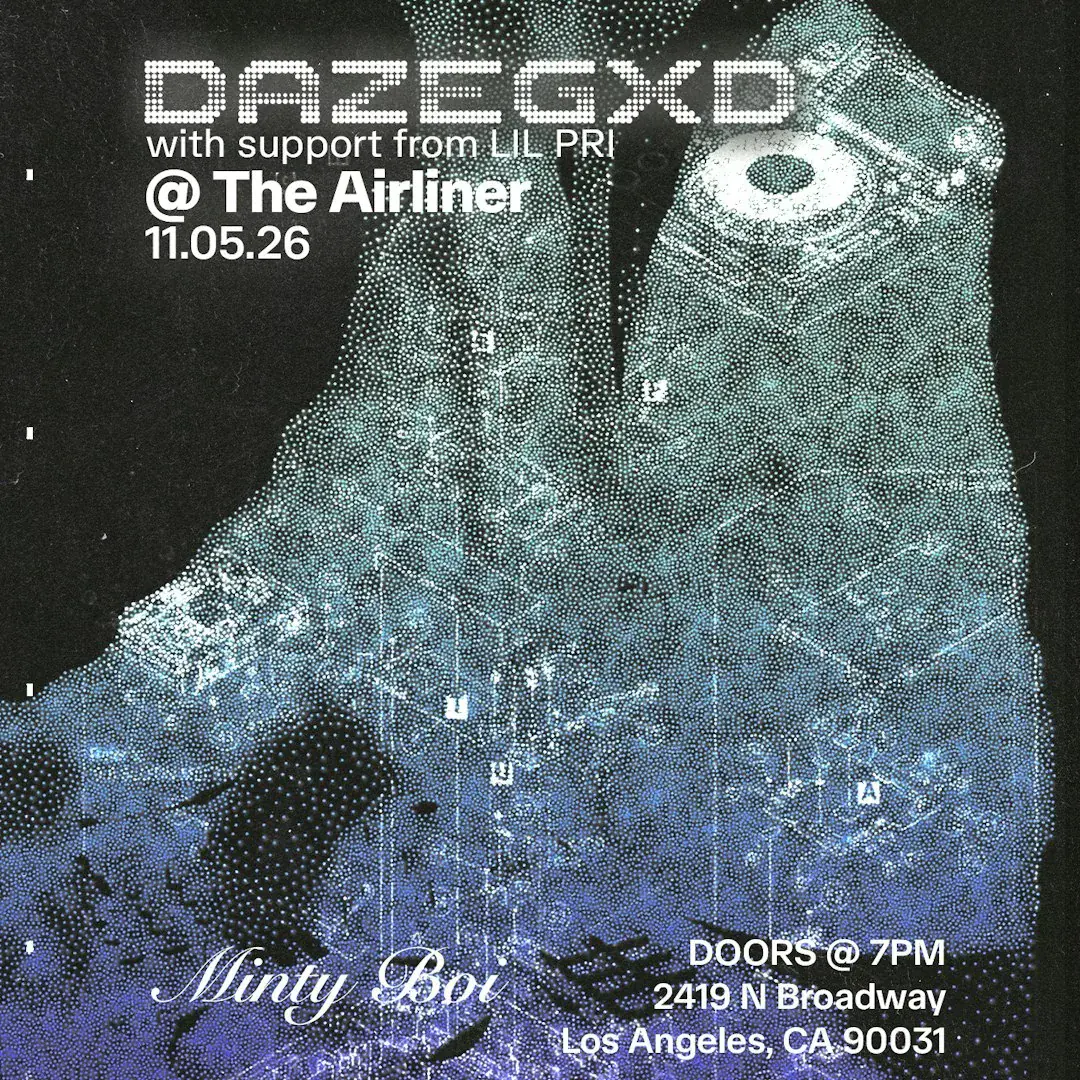Minty Boi Presents: Dazegxd in Los Angeles w / Lil Pri