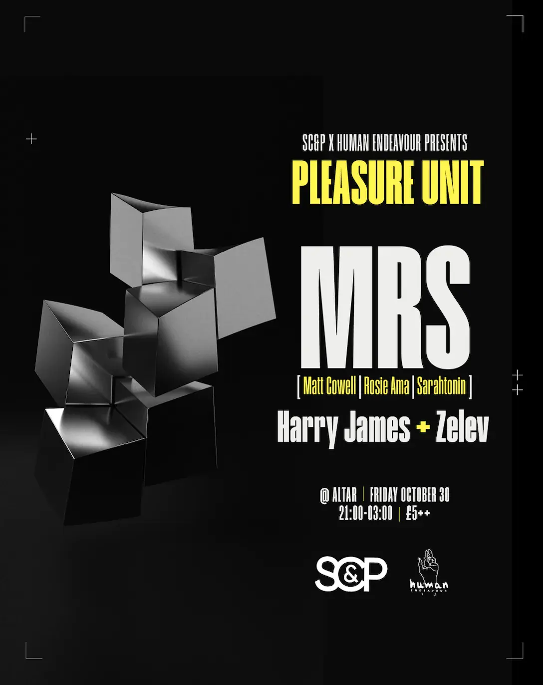 Pleasure Unit: MRS (Matt Cowell, Rosie Ama, Sarahtonin) + Zelev + Harry James