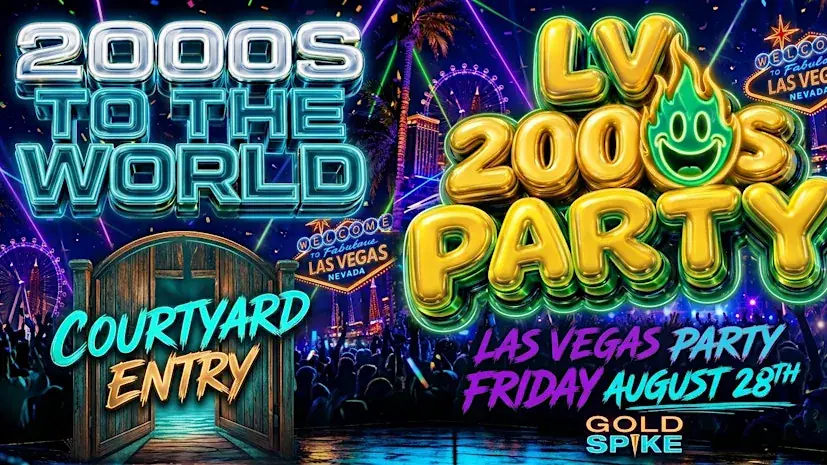 21+ FRIDAY LV 2000'S AUG 28TH COURTYARD ENTRY @GOLD SPIKE FREE WITH RSVP