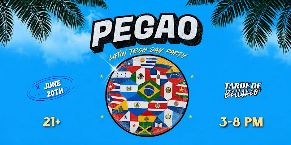 PEGAO: Latin Tech Day Party