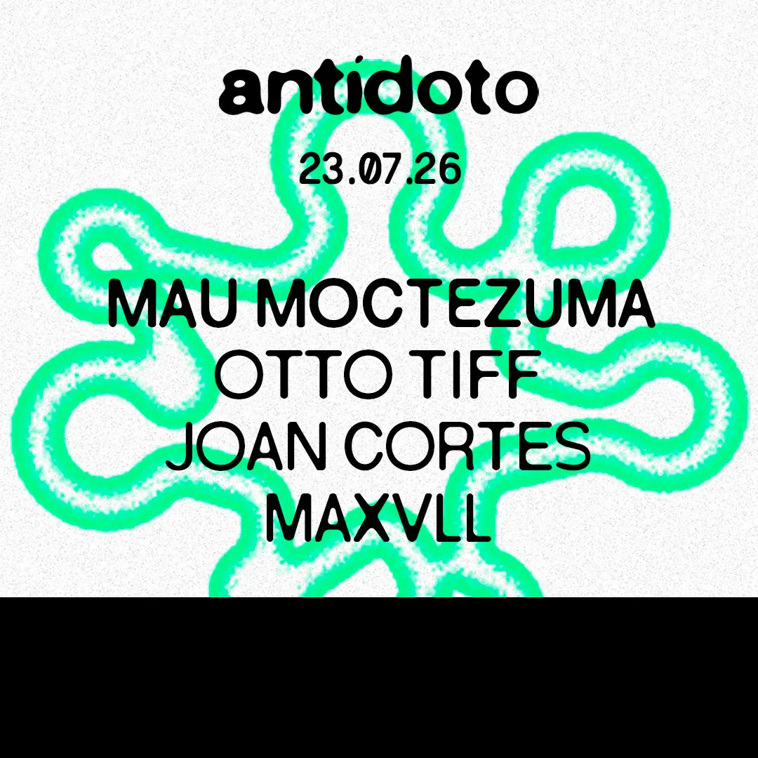 Antidoto Club: Mau Moctezuma + Joan Cortes
