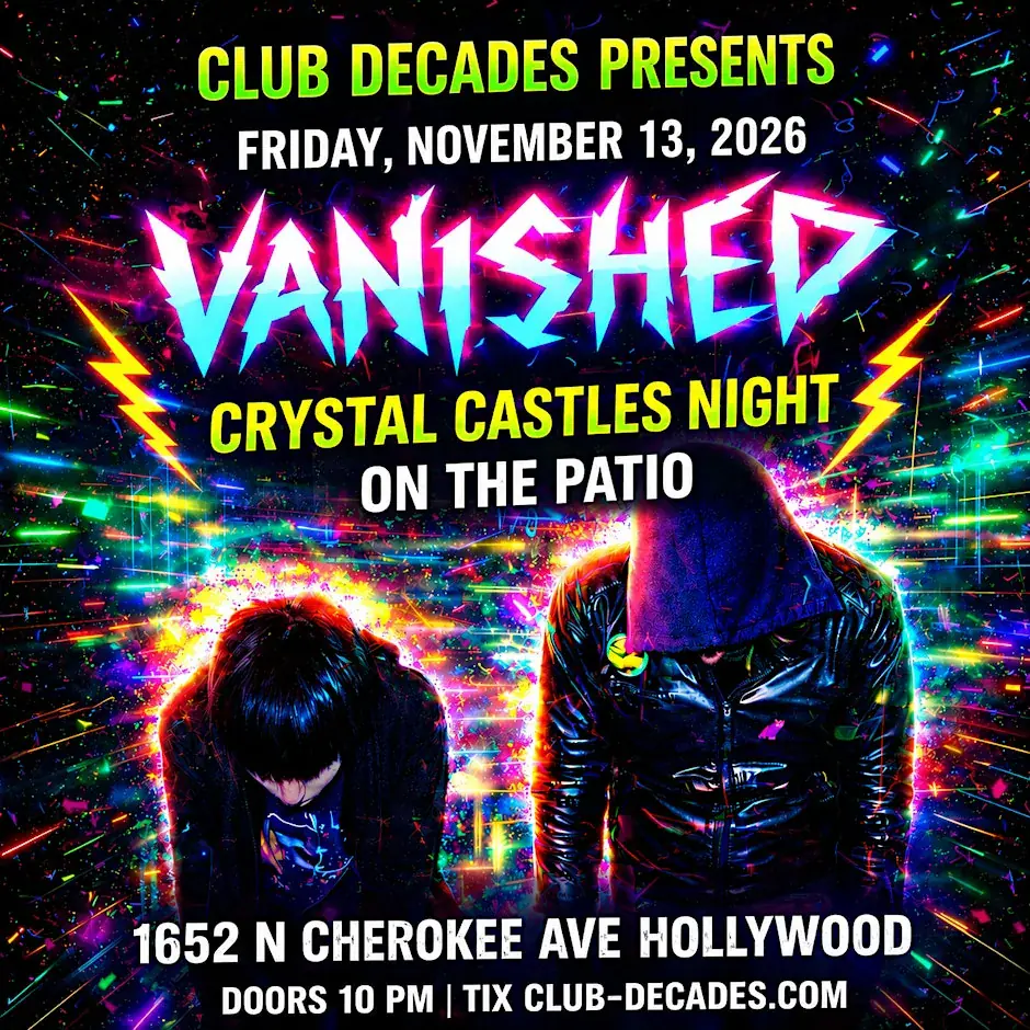 VANISHED: Crystal Castles Night | Club Decades