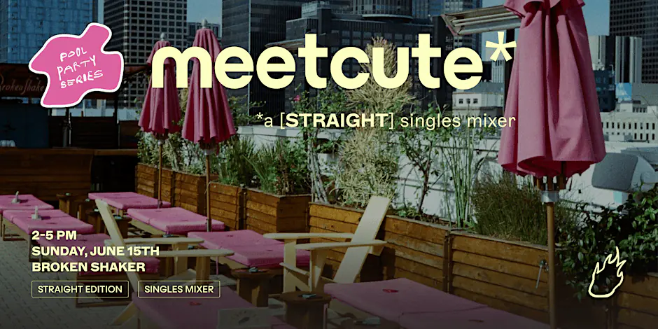 Friend or Flame Straight Singles *pool party* Mixer | Broken Shaker | DTLA