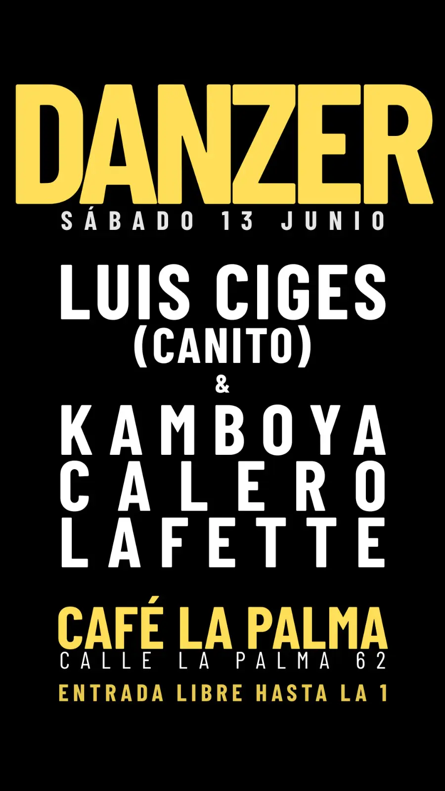 Danzer! Luis Ciges (CANITO) + LAFETTE + KAMBOYA + CALERO