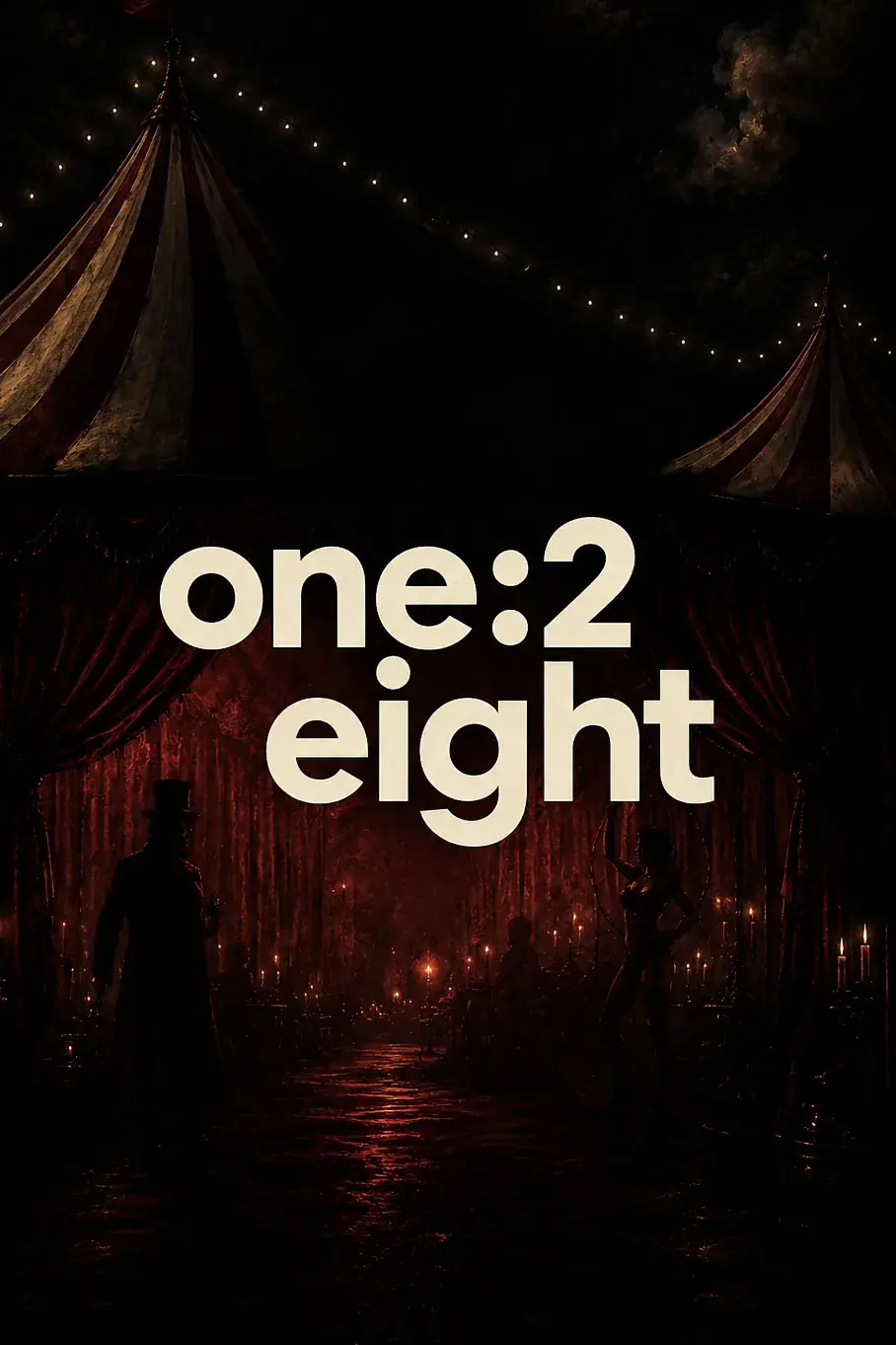 one:2 eight presents: LE CIRQUE CLANDESTIN Edition