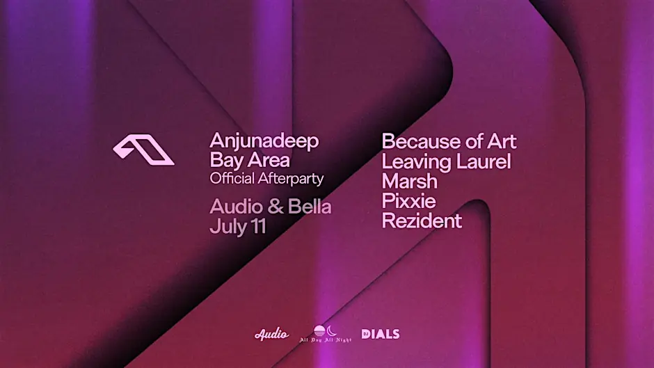 ANJUNADEEP BAY AREA AFTER PARTY at Audio + Bella SF