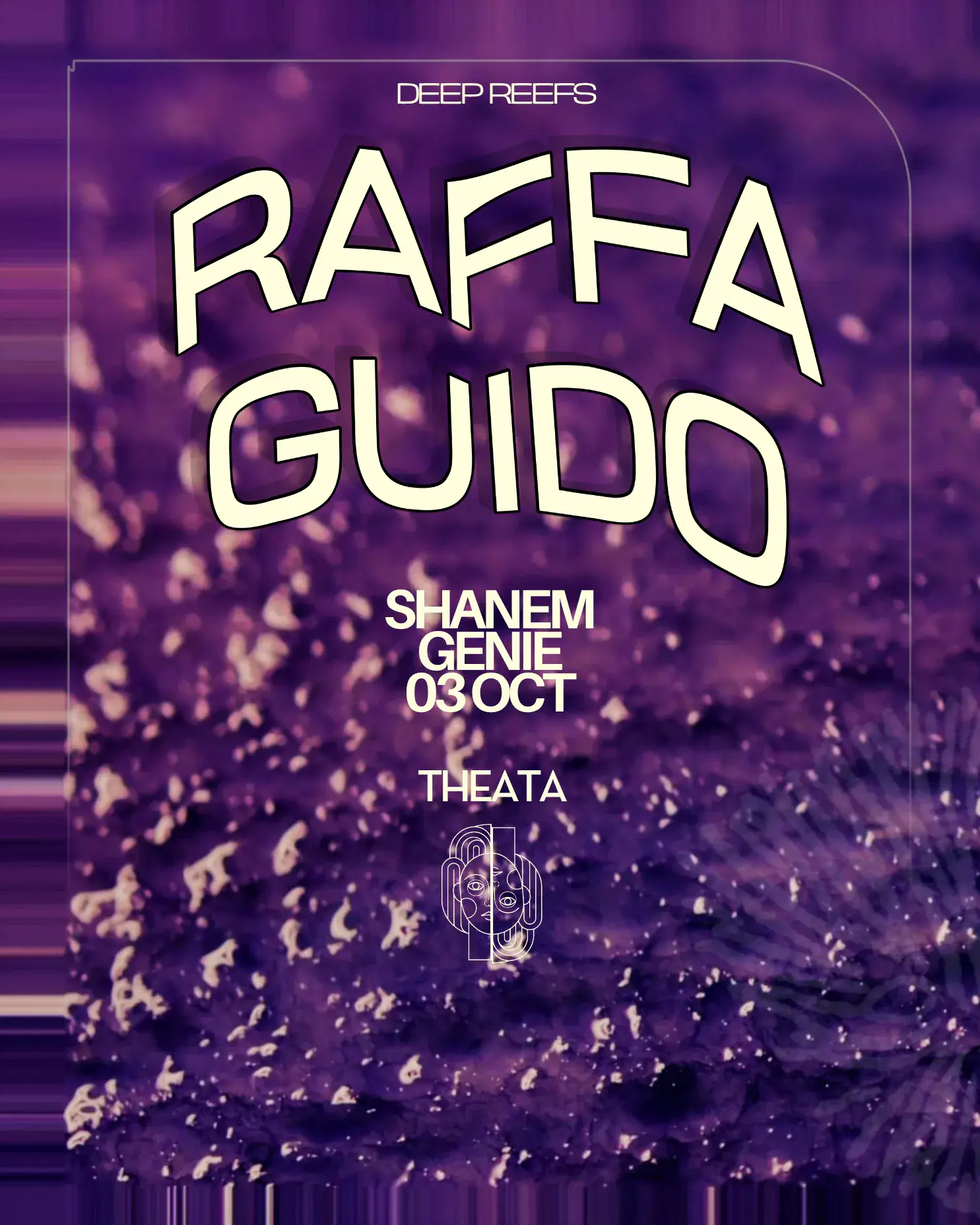 Deep Reefs presents: Raffa Guido,SHANEM,GENIE