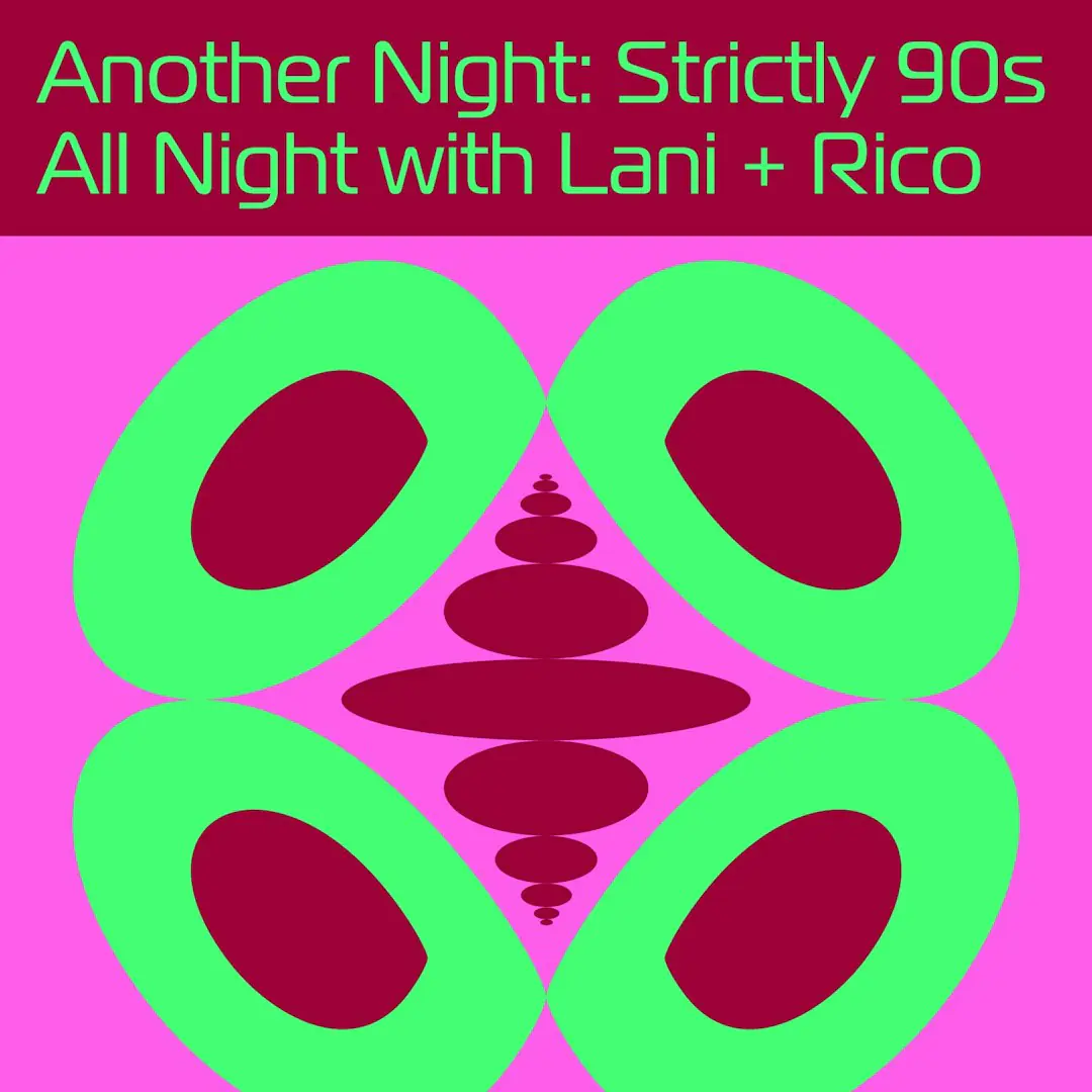 Strictly 90s All Night w / Lani + Rico
