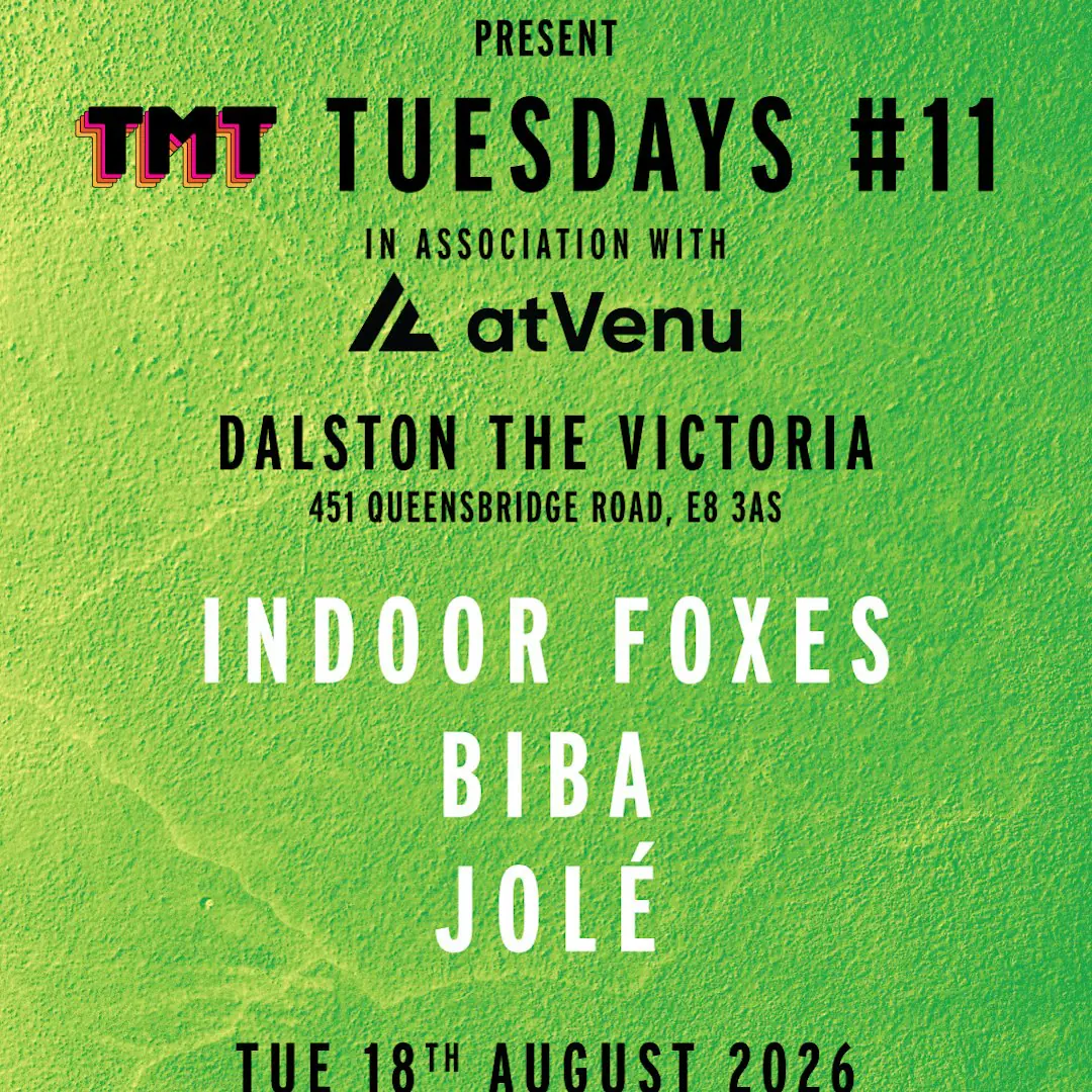 TMT Tuesdays #11: INDOOR FOXES + BIBA + JOLE