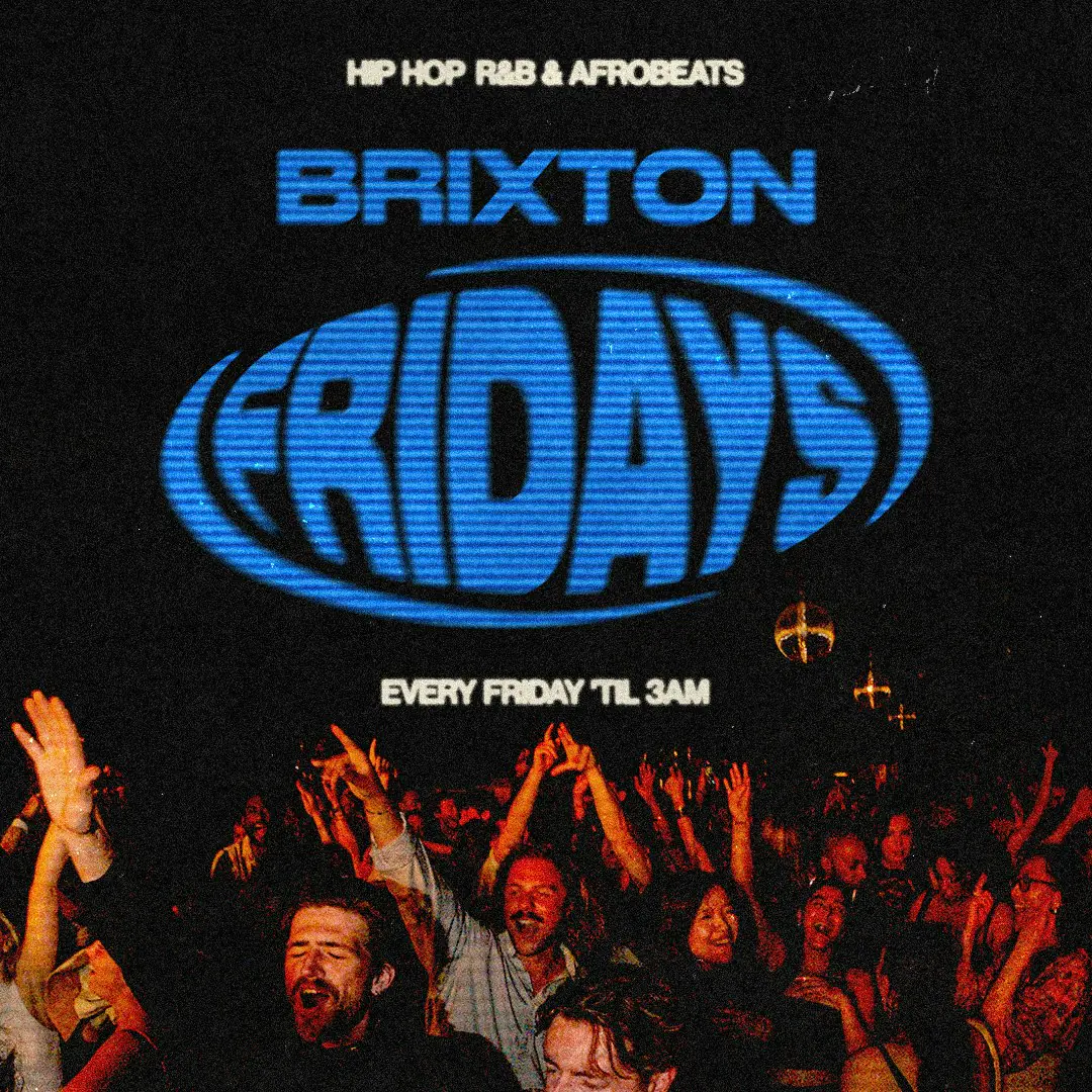 Brixton Fridays: Hip hop, R&B & Afrobeats 'til 3AM