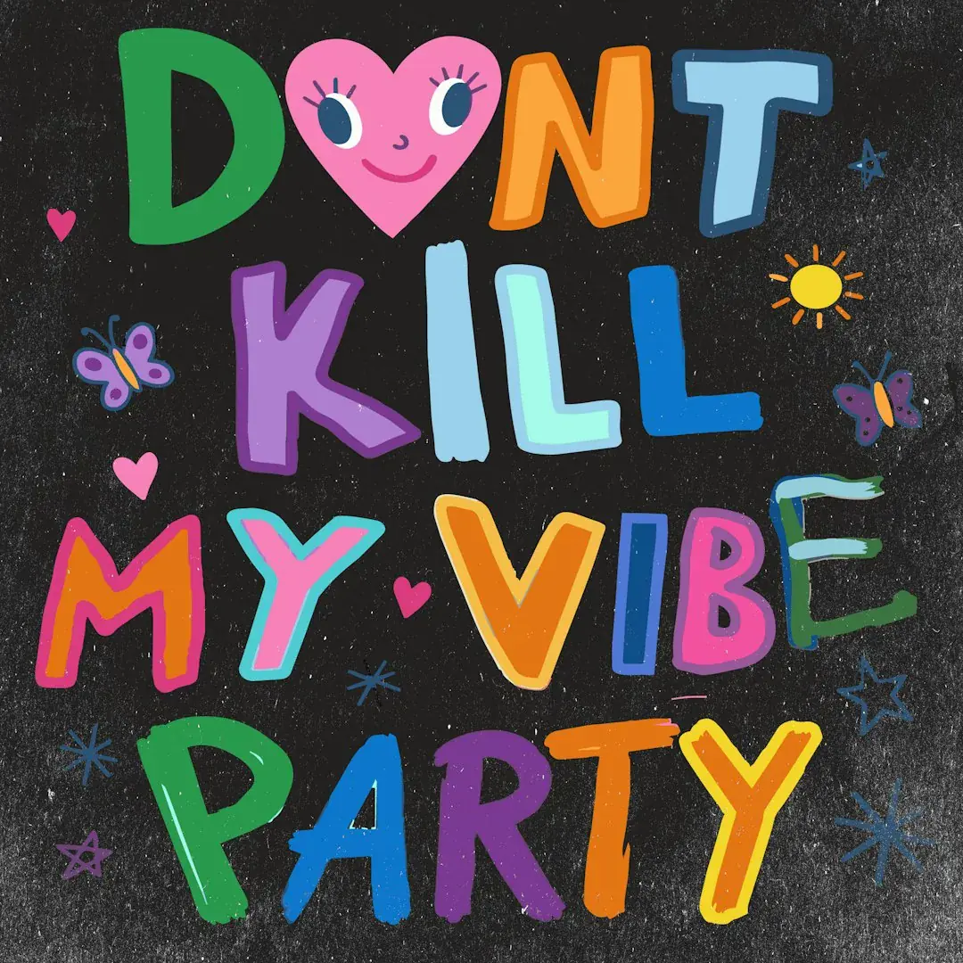 Don't Kill My Vibe Party