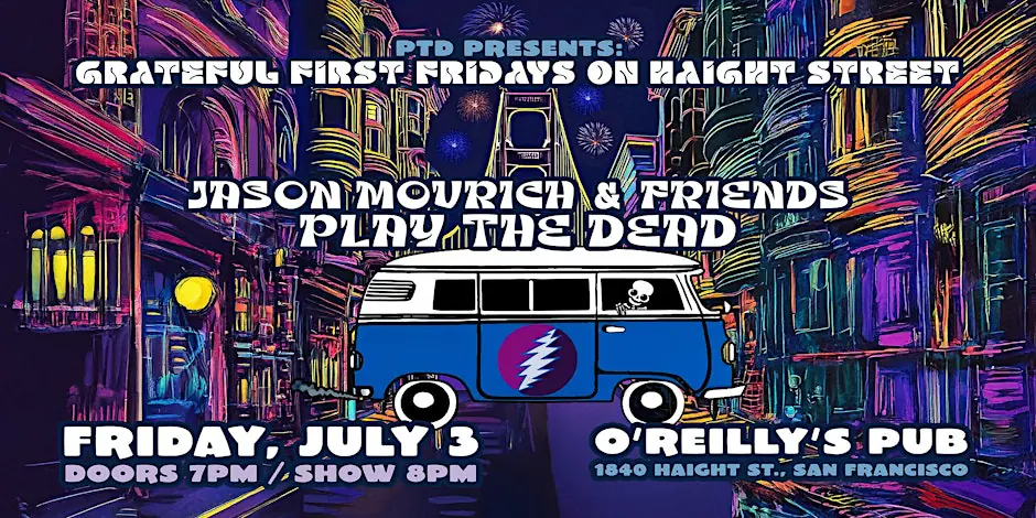 Grateful First Fridays Haight Street at O’Reilly’s | JASON MOVRICH & FRIENDS