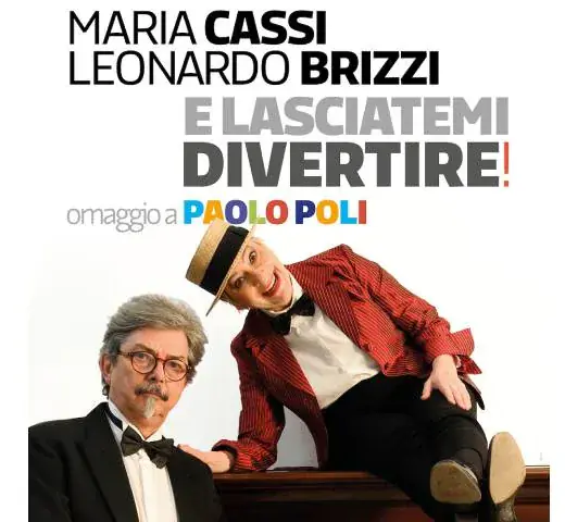 Maria Cassi und Leonardo Brizzi – E lasciatemi divertire! Eine Hommage an Paolo Poli