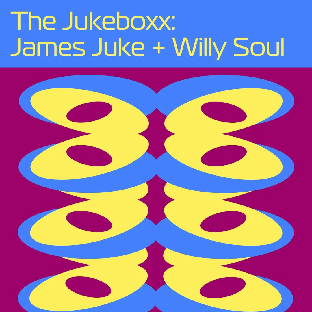 The Jukeboxx: James Juke + Willy Soul