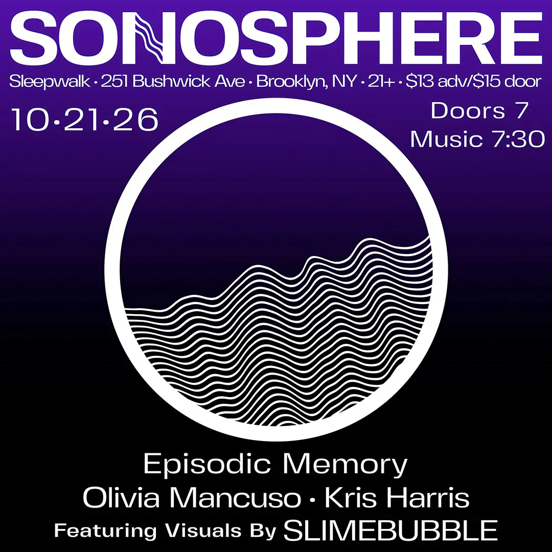 Sonosphere: Episodic Memory, Olivia Mancuso, Kris Harris