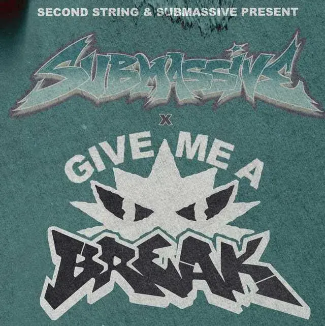 SPLIT: SUBMASSIVE x GIVE ME A BREAK