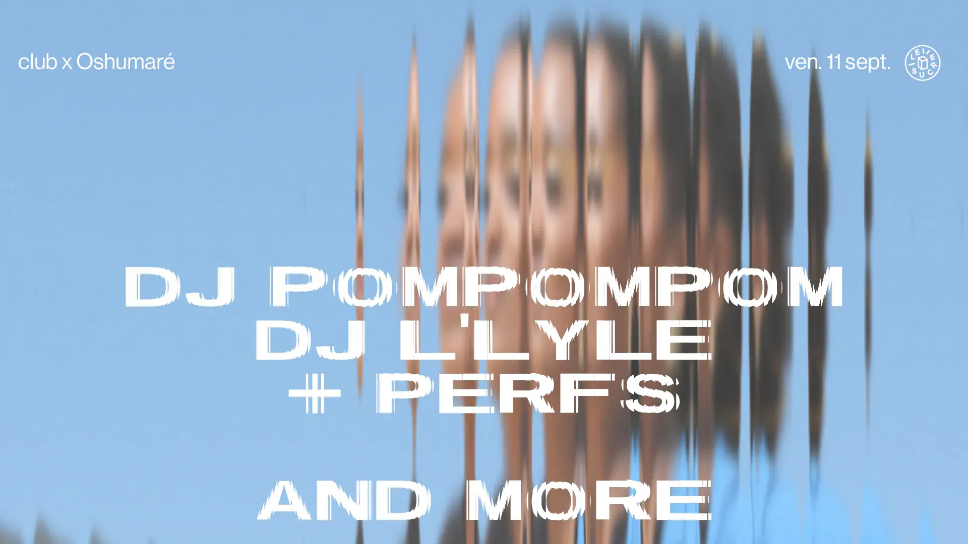 club x Oshumaré: DJ Pompompom, DJ L'yle, DJ FantastiK