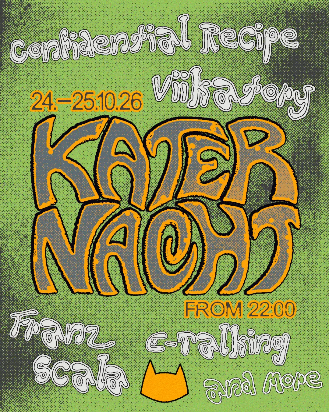 Katernacht with Confidential Recipe, Viikatory, E-Talking, Franz Scala + more
