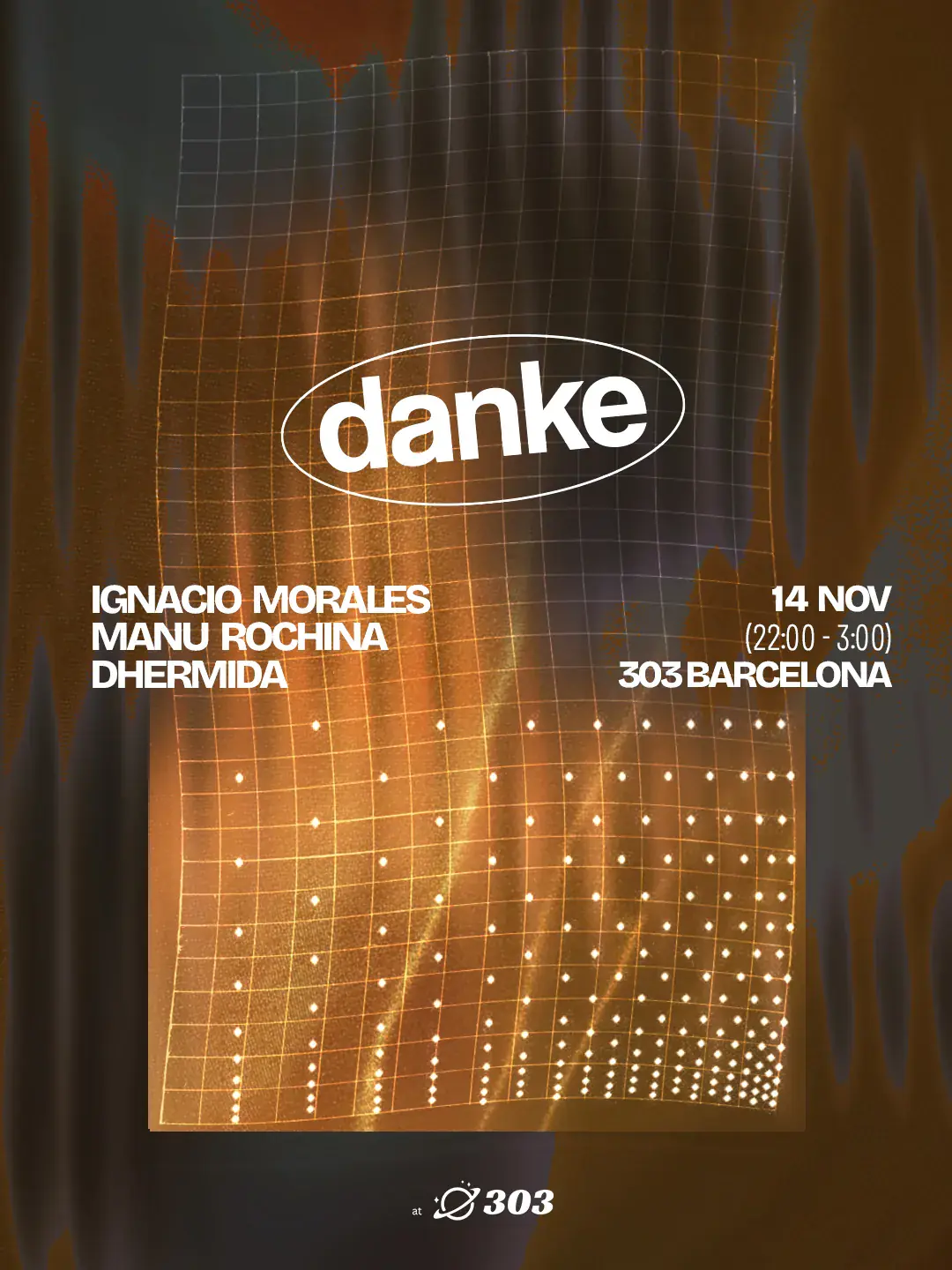 Danke Klub présente Ignacio Morales, Manu Rochina & DHERMIDA au 303